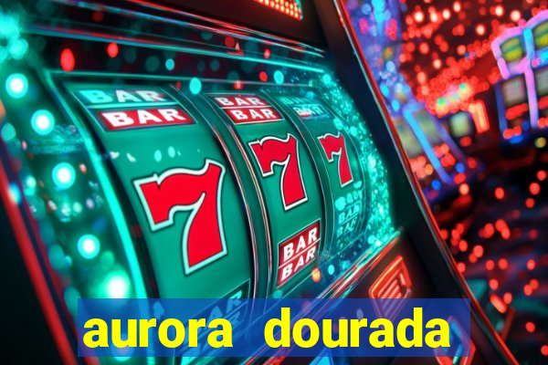 aurora dourada retorno pdf